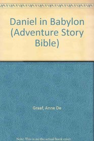 Daniel in Babylon (Adventure Story Bible)