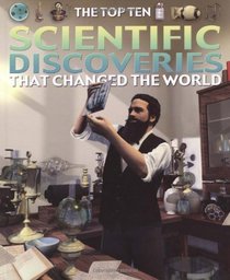 Scientific Discoveries That Changed the World (Top Ten)