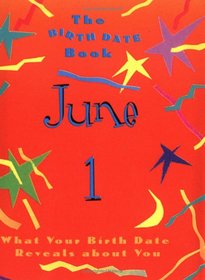 The Birth Date Book June 1: What Your Birthday Reveals About You (Birth Date Books)