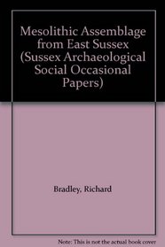 Mesolithic Assemblage from East Sussex (Sussex Archaeological Social Occasional Papers)