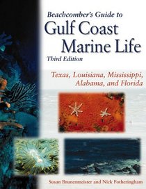 Beachcomber's Guide to Gulf Coast Marine Life: Texas, Lousiana, Mississippi, Alabama and Florida