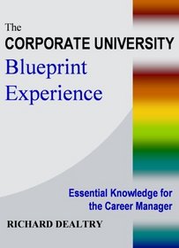 The Corporate University Blueprint: Managing Corporate Learning