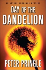 Day of the Dandelion (Arthur Hemmings, Bk 1)