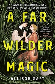 A Far Wilder Magic: Allison Saft