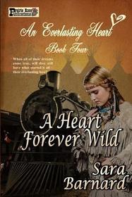 A Heart Forever Wild (An Everlasting Heart) (Volume 4)