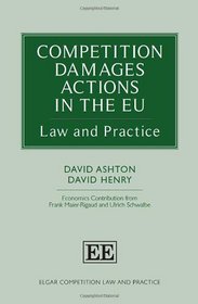 Competition Damages Actions in the EU: Law and Practice (Elgar Competition Law and Practice series)