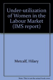 Under-utilization of Women in the Labour Market (IMS report)