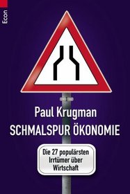 Schmalspur- konomie. Die 27 populrsten Irrtmer ber Wirtschaft.