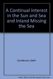 A Continual Interest in the Sun and Sea and Inland Missing the Sea