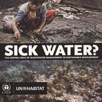 Sick Water? the Central Role of Wastewater Management in Sustainable Development