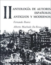 Antologia de autores espaoles, Vol II : antigus y modernos (Antologia de Autores Espanoles Vol. 2)