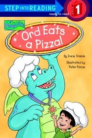 Ord Eats a Pizza! (Dragon Tales) (Early Step-into-Reading, Level 1)