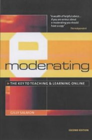 E-Moderating: The Key to Teaching and Learning Online (Open and Flexible Learning Series)