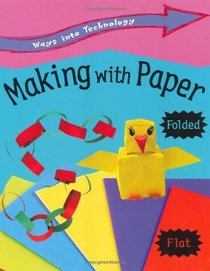 Making with Paper (Ways into Technology)
