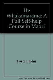 He Whakamarama: A Full Self-help Course in Maori
