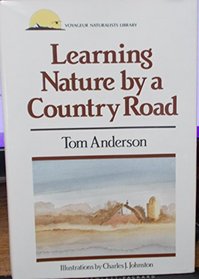 Learning Nature by a Country Road (Voyageur Naturalists Library)