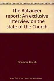 The Ratzinger report: An exclusive interview on the state of the Church