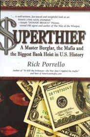 Superthief: A Master Burglar, the Mafia, and the Biggest Bank Heist in U.S. History