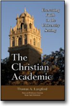 The Christian Academic: Exercising Faith in the University Setting