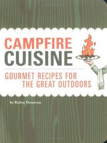 Campfire Cuisine: Gourmet Recipes for the Great Outdoors