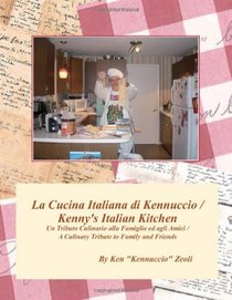 La Cucina Italiana di Kennuccio: Kennuccio's Italian Kitchen (English and Italian Edition)
