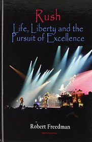 Rush: Life, Liberty, and the Pursuit of Excellence