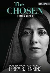 The Chosen: Come and See: a novel based on Season 2 of the critically acclaimed TV series