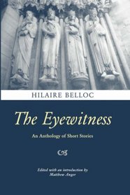 The Eyewitness: An Anthology of Short Stories by Hilaire Belloc