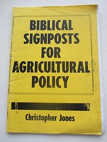 Biblical Signposts for Agricultural Policy: Pt.1 & 2