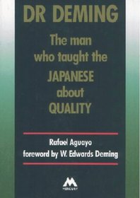 Dr. Deming: The Man Who Taught the Japanese About Quality