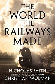 The World the Railways Made