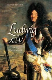 Ludwig XIV. Die Biographie.