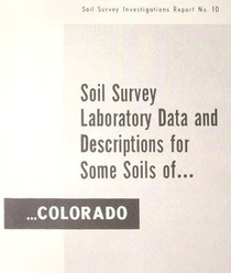 Soil Survey Laboratory Data and Descriptions for Some Soils of  Colorado