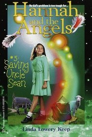 Saving Uncle Sean (Hannah and the Angels)