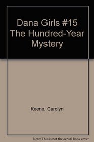 The Hundred Years Mystery (New Dana Girls, No 15)