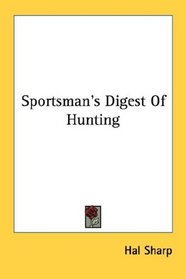 Sportsman's Digest Of Hunting