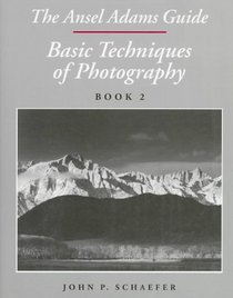 The Ansel Adams Guide : Basic Techniques of Photography: Book 2