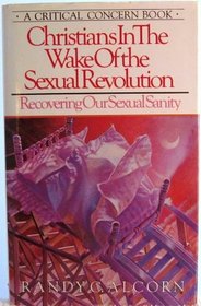 Christians in the Wake of the Sexual Revolution: Recovering our Sexual Sanity