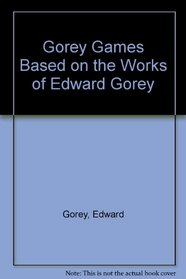 Gorey Games Based on the Works of Edward Gorey