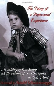The Diary of a Professional Experiencer: An Autobiographical Journey into the Evolution of an Acting System