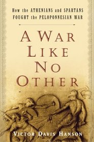 A War Like No Other : How the Athenians and Spartans Fought the Peloponnesian War