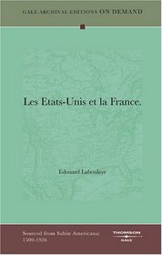 Les Etats-Unis et la France. (French Edition)