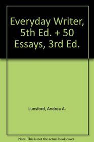 Everyday Writer 5e, Comb Bound & 50 Essays 3e