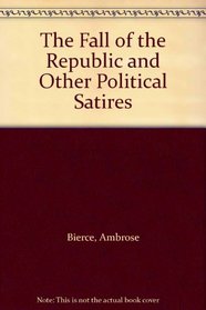 The Fall of the Republic and Other Political Satires