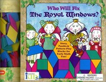 Who Will Fix the Royal Windows? Story, Puzzles and Pattern-Play Blocks for Early Math Fun! (Jr. Groovy Tube Book)