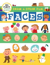 Draw + Color Fun: Faces (My First Activity Books)