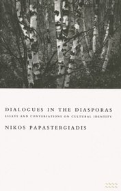 Dialogues in the Diasporas: Essays and Conversations on Cultural Identity