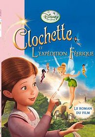 La Fe Clochette - Le roman du film 3 : L'expdition ferique