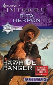 Rawhide Ranger (Silver Star of Texas: Comanche Creek, Bk 3) (Ultimate Heroes, Bk 20) (Harlequin Intrigue, No 1192) (Larger Print)