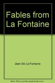 Fables from La Fontaine,: Including his Life of Aesop;